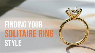 4 Ways to Find Your Perfect Solitaire Ring Style