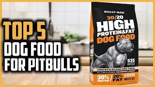 Top 5 Best Dog Food For Pitbulls of 2024