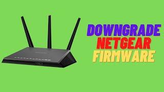 How to Downgrade Nighthawk Firmware so you can Install Custom Firmware! 2021