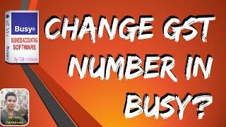 CHANGE GST NUMBER IN BUSY II Party gst no. change busy II tally honey