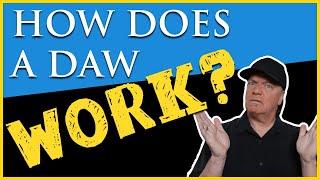 How Does A DAW Work? | Digital Audio Workstations Explained