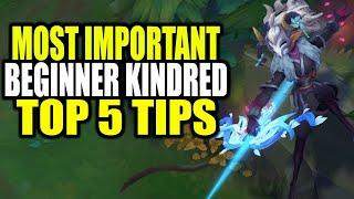The Top 5 Beginner Kindred Tips for NEW KINDRED Players!