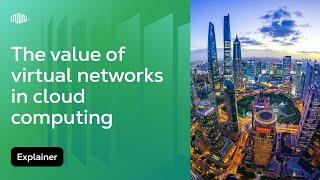 The Value of Virtual Networks – Equinix Network Edge