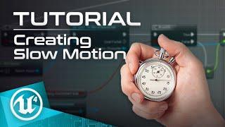 UE4 Tutorial - Creating Slow Motion With Time Dilation