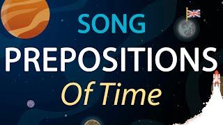 Prepositions of Time | Learn All Prepositions in One Song