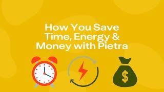 Saving Time, Energy & Money with Pietra
