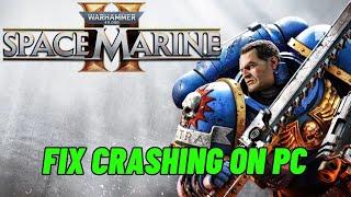 How To Fix Warhammer 40000: Space Marine 2 Crashing or Crashing at Startup Error On PC