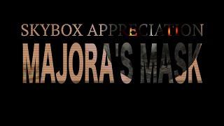Skybox Appreciation: Majora's Mask