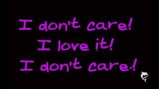 Icona Pop I Don't Care I Love It- Lyrics