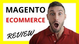  Magento Ecommerce Review: Pros and Cons