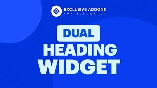 How to Use a Free Dual Heading Widget for Elementor Page Builder | Exclusive Addons