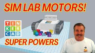 Tinkercad Sim Lab Motors Designs Come To Life Super Power in Action! 