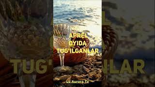 APREL OYIDA TUG'ILGANLAR TO'G'RISIDA XAQIQATLAR #qiziqarli #оила #psixologiya #оила #севги #бойлик