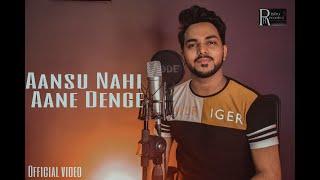 Ansu Nahi Aane Denge-Official Video |Rishu Srivastava|Shivam Srivastava|Ashutosh|Sarthak| Sachin