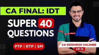 Super 40 Top Q/A  | CA Final IDT (GST | Customs) | May'24 | Revision | by CA Siddhesh Valimbe