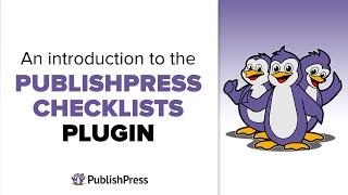 An Introduction to the PublishPress Checklists Plugin