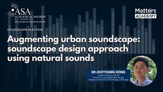 #LearnESG Augmenting Urban Soundscape:Soundscape Design Approach Using Natural Sound #MattersAcademy