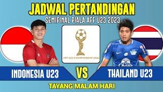 JADWAL SEMIFINAL PIALA AFF U23 2023 - INDONESIA U23 VS THAILAND - JADWAL Piala AFF U23 2023