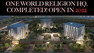 One World Religion Headquarters Completed! Opening in 2022!