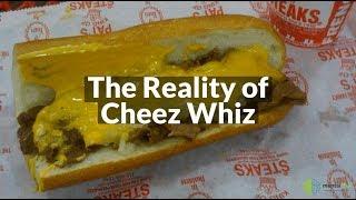 The Reality of Cheez Whiz