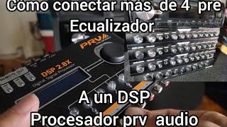 AQUÍ LE DEJO EL VIDEO CÓMO CONECTAR MÁS DE 4 PRE A UN   DSP PRV AUDIO DE DOS CANALES DE ENTREA