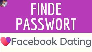 Finde PASSWORT DATING FACEBOOK App, wo VERLORENES mein Dating konto passwörter WIEDERHERSTELLEN