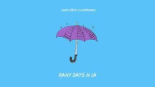 adam&steve - rainy days in la (ft Waterparks)