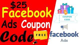 How to Get $25 Facebook ads Coupon code In 2022 || Facebook advertising Coupon code Free