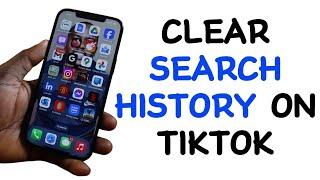 How to Clear Search History on TikTok