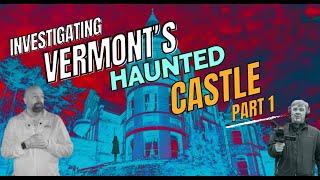 The Haunting of Wilson Castle: Part 1