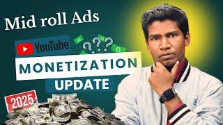 YouTube Monetization Update | Mid roll ads Update 2025