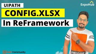 UiPath ReFramework Configuration File (Config.xlsx) Question