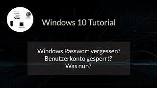 Windows 10 Benutzerkonto gesperrt? Passwort vergessen? Kennwort hacken und Admin-Rechte erhalten!