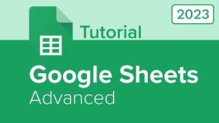 Google Sheets Advanced Tutorial