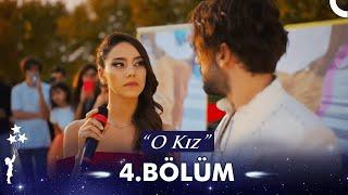 O Kız 4. Bölüm