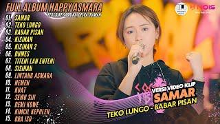 VERSI VIDEO KLIP HAPPY ASMARA - SAMAR - TEKO LUNGO l KOMPILASI TERBARU FULL ALBUM HAPPY ASMARA 2024