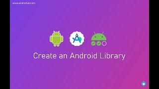 Android Library Development - A Beginner's Guide | Android Studio