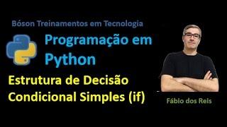 13 - Python - Estruturas de Decisão - Condicional Simples (IF)