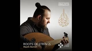 سماعي راست(Damasrose )من ألبوم (Roots of strings ). Nazih Borish نزيه بوريش 2021