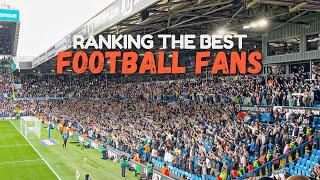 Which Club Have The Best Fans I’ve Seen??