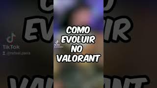 Como evoluir no valorant!