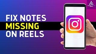 How to Fix Notes on Instagram Reels/Posts Not Showing Up (2024) | Notes on IG POSTS/REELS Update Fix