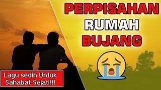 LAGU JAMAN SMP YG BUAT KALIAN NANGIS!!! | PERPISAHAN RUMAH BUJANG (Accoustic Cover)