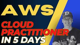 AWS Cloud Practitioner in 5 Days