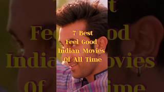 7 BEST FEEL GOOD INDIAN MOVIES OF ALL TIME | PT-1 #movies #bollywood #music #shorts