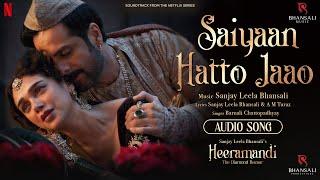 Saiyaan Hatto Jaao | Audio Song | Sanjay Leela Bhansali | Barnali Chattopadhyay | Bhansali Music