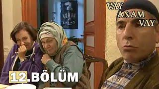 Vay Anam Vay 12. Bölüm - FULL BÖLÜM