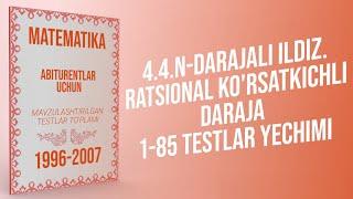 AXBOROTNOMA. N-DARAJALI ILDIZ. RATSIONAL KO'RSATKICHLI DARAJA. 1-85 TESTLAR YECHIMI.