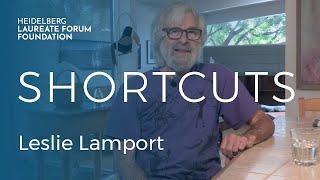 HLFF Shortcuts: Leslie Lamport