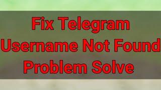 Fix Telegram Username Not Found Problem | Telegram me Username not found aa rha | Username not found